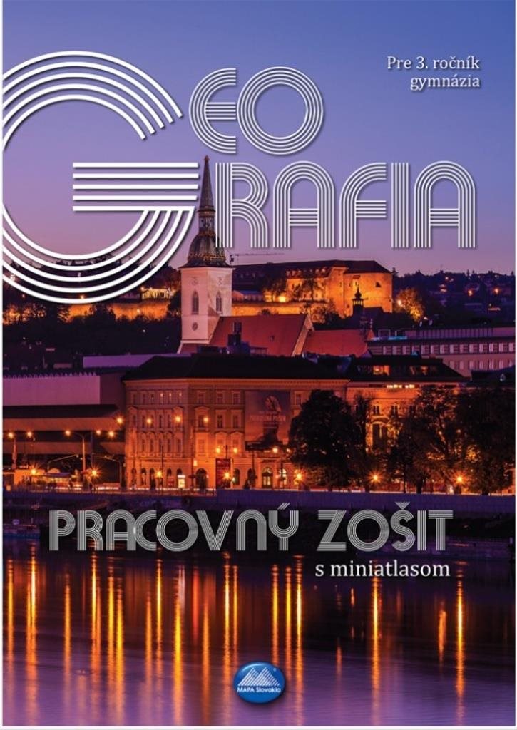 Geografia pre 3. ročník gymnázia - komplexní a přehledný zdroj geografických znalostí