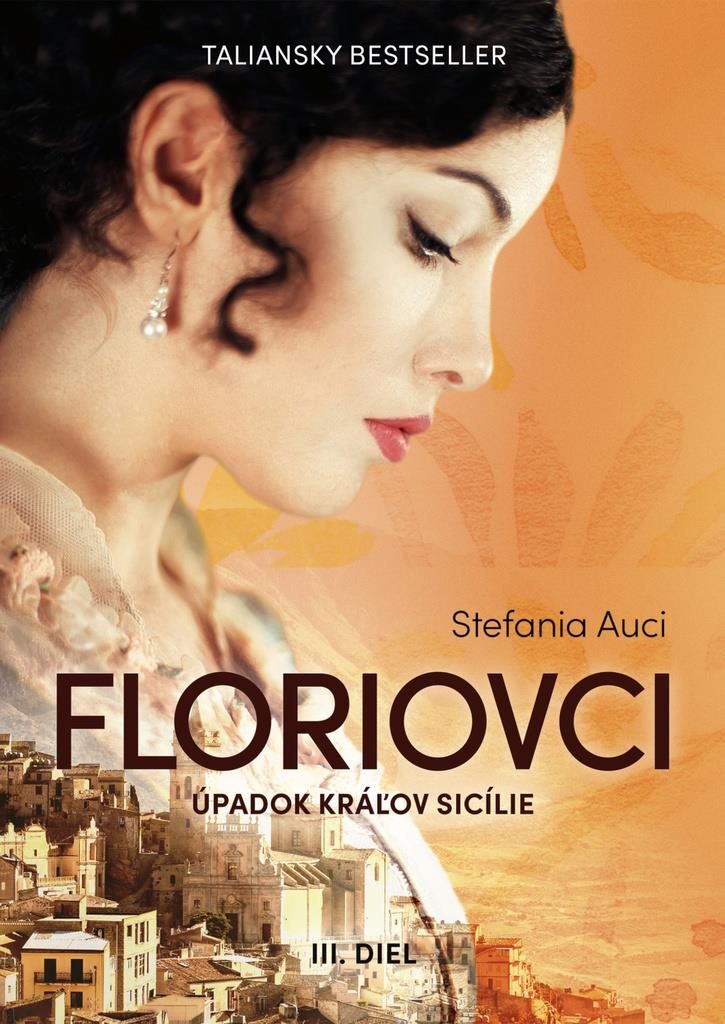 Floriovci Úpadok kráľov Sicílie: Záverečný diel ságy o nekorunovaných kráľoch Sicílie
