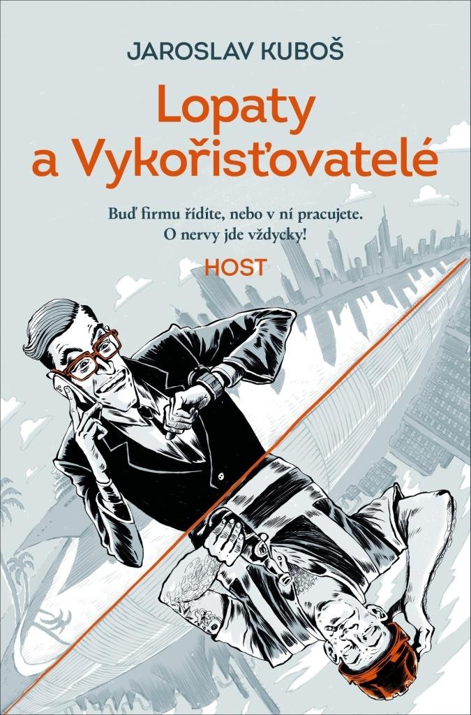 Lopaty a Vykořisťovatelé: Buď firmu řídíte, nebo v ní pracujete. O nervy jde vždycky!