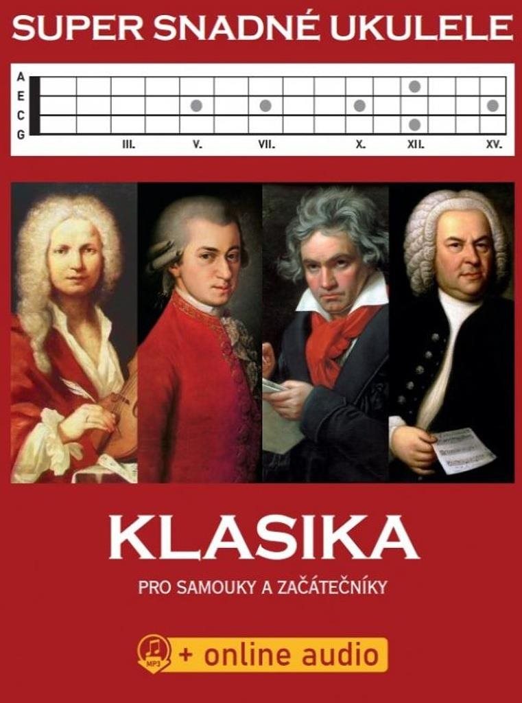 Super snadné ukulele Klasika: Klasika pro samouky a začátečníky + online audio