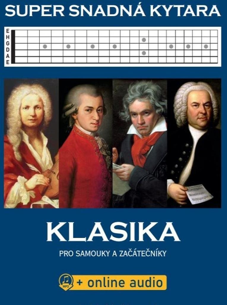 Super snadná kytara Klasika: Klasika pro samouky a začátečníky + online audio
