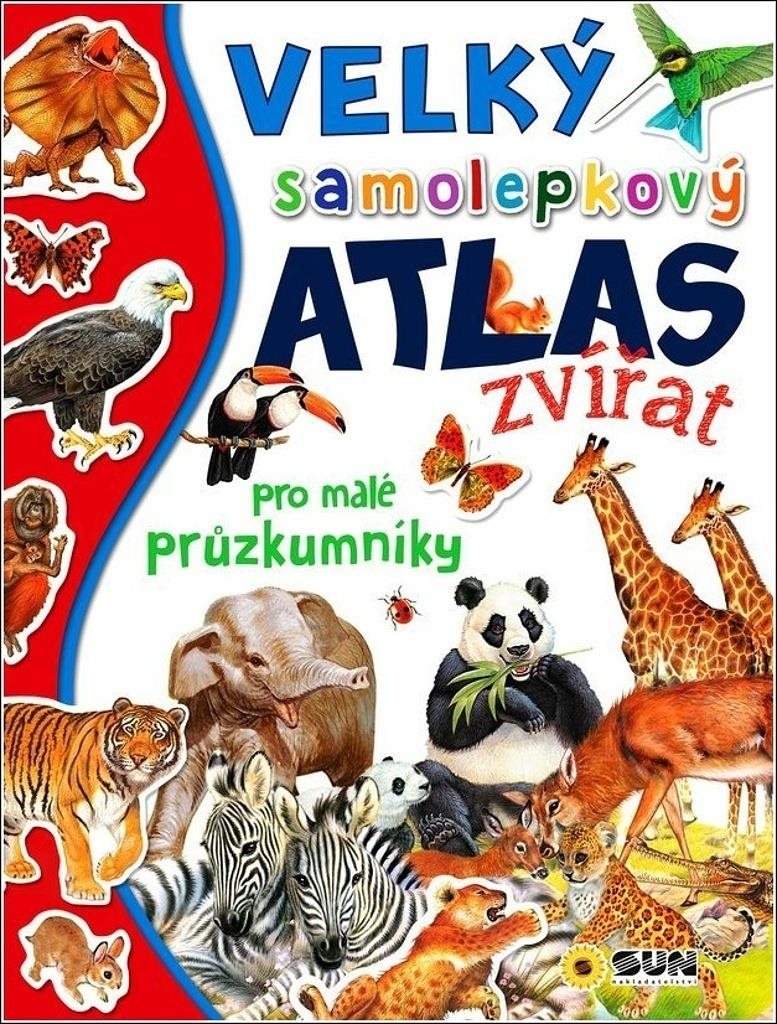 Velký samolepkový atlas zvířat: pro malé průzkumníky