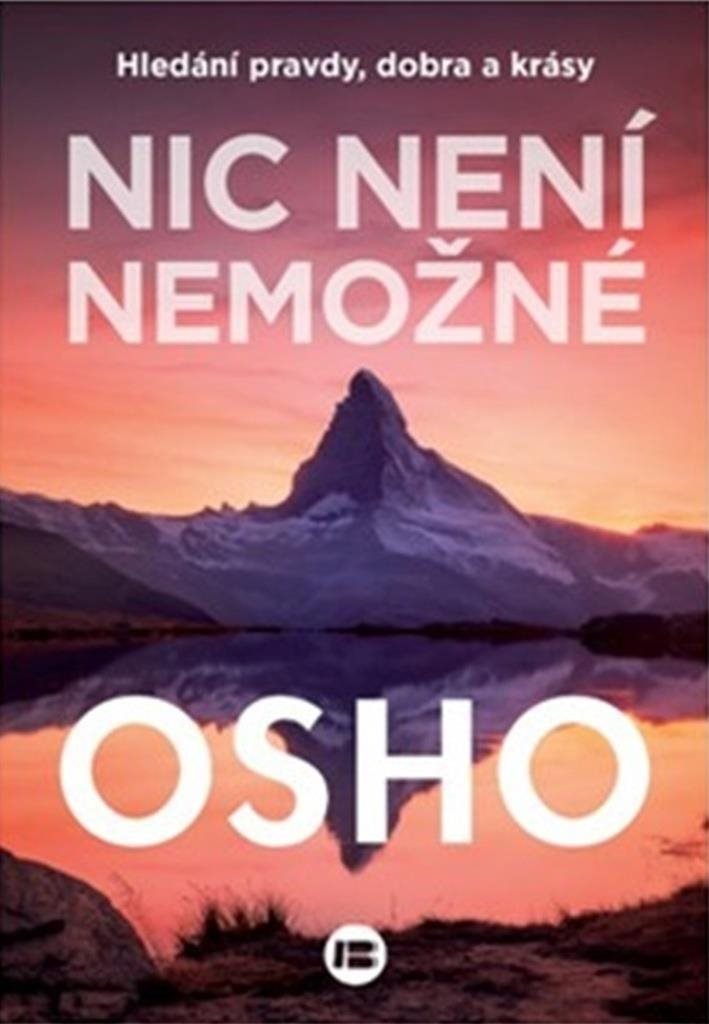 Nic není nemožné: Hledání pravdy, dobra a krásy
