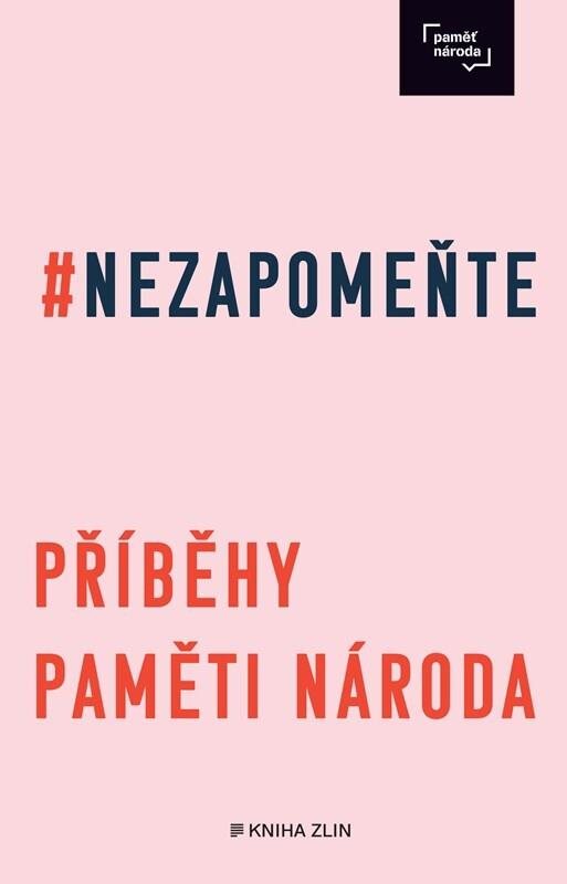 Nezapomeňte: Příbehy Paměti národa
