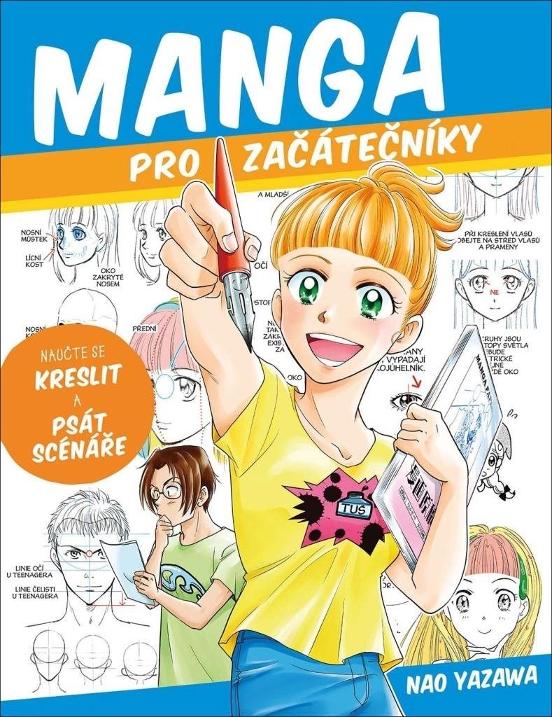 Manga pro začátečníky: Naučte se kreslit a psát scénáře