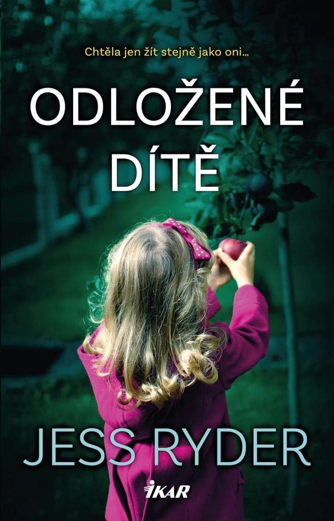 Odložené dítě: Chtěla jen žít stejně jako oni ...
