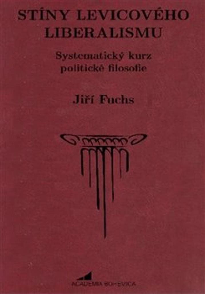 Stíny levicového liberalismu: Systematický kurz politické filosofie