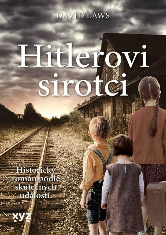 Hitlerovi sirotci: Historický román podle skutečných událostí.
