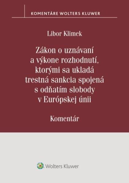 Zákon o uznávaní a výkone rozhodnutí, ktorými sa ukladá trestná sankcia: spojená s odňatím slobody v