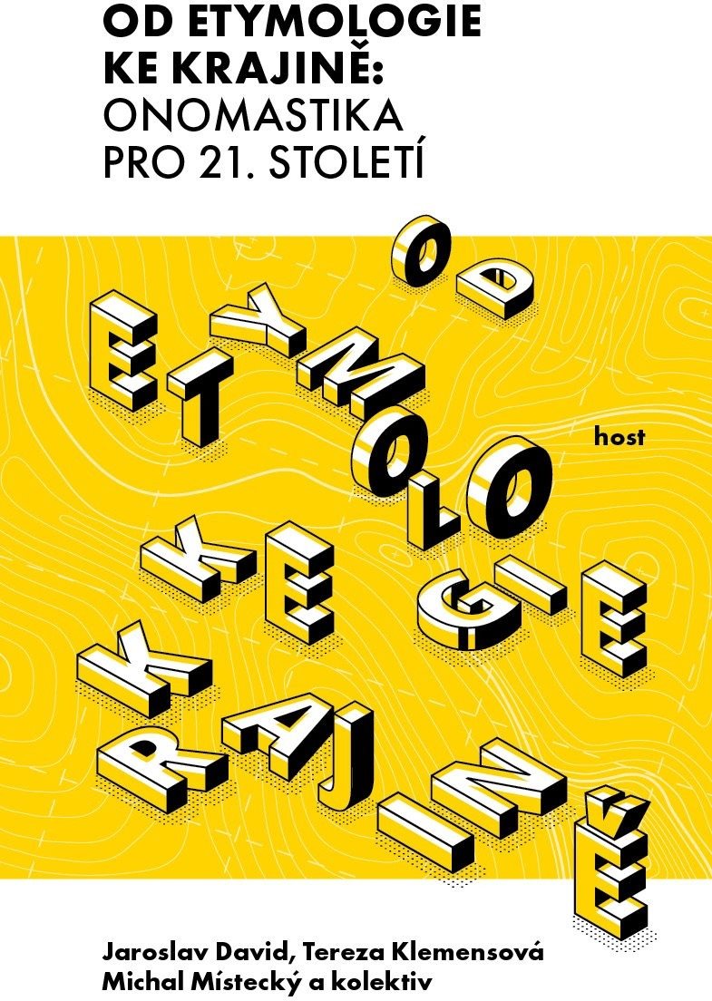 Od etymologie ke krajině: Onomastika pro 21. století