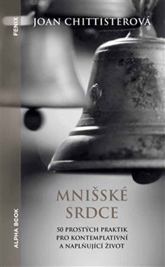 Mnišské srdce: 50 prostých praktik pro kontemplativní a naplňující život