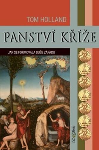 Panství kříže: Jak se formovala duše Západu