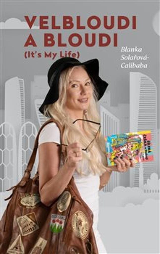 Velbloudi a bloudi: It´s my life