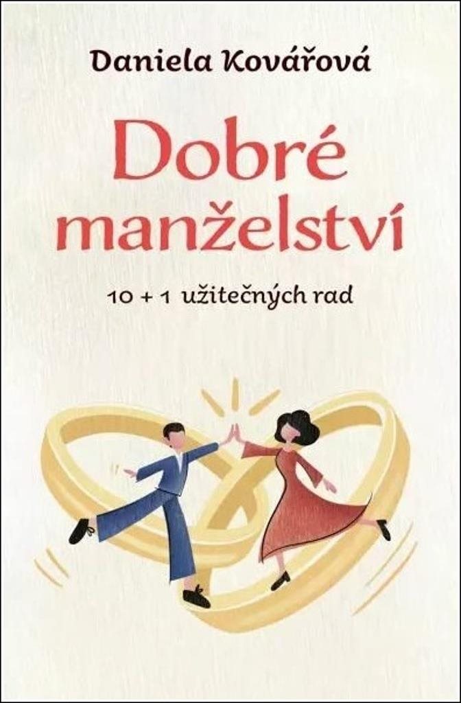 Dobré manželství: 10 + 1 užitečných rad