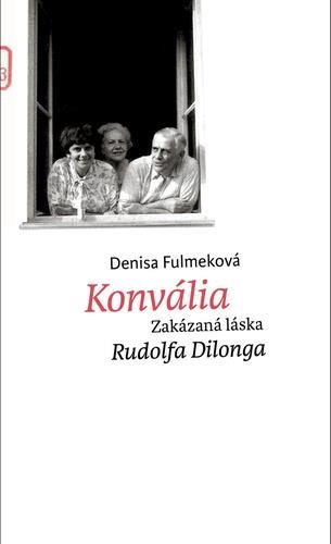 Konvália: Zakázaná láska Rudolfa Dilonga