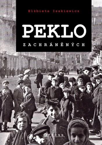 Peklo zachráněných: Příběhy Židů, kteří přežili holokaust