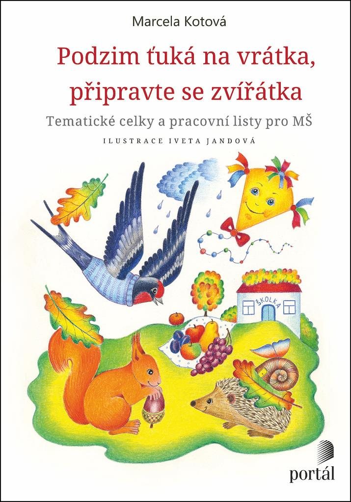 Podzim ťuká na vrátka, připravte se, zvířátka: Tematické celky a pracovní listy pro MŠ