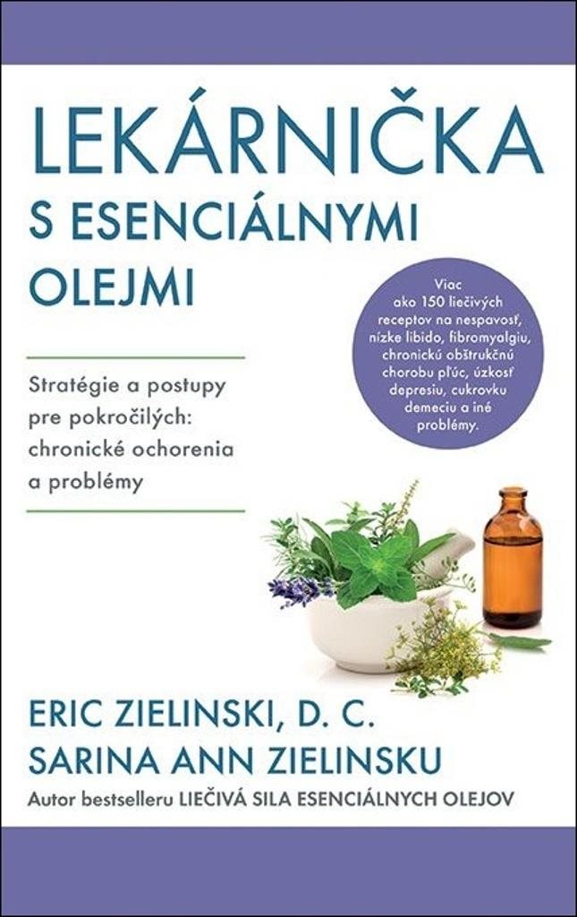 Lekárnička s esenciálnymi olejmi: Stratégie a postupy pre pokročilých: chronické ochorenia a problém