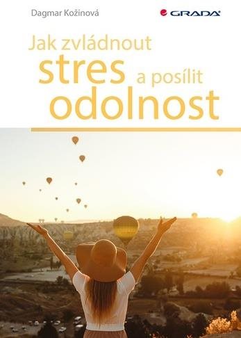Jak zvládnout stres a posílit odolnost