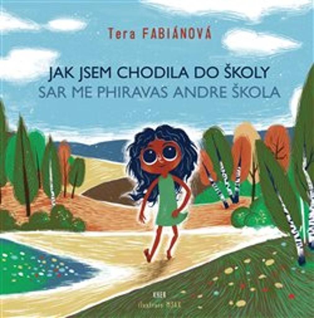 Jak jsem chodila do školy: Sar me phiravas andre škola