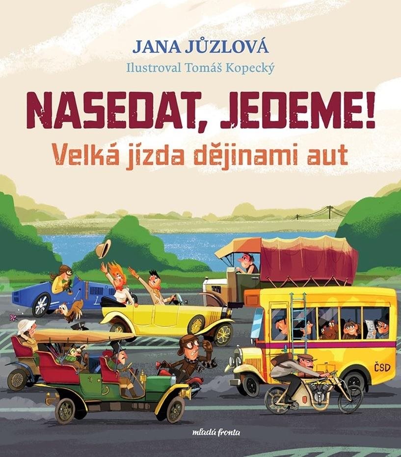 Nasedat, jedeme!: Velká jízda dějinami aut