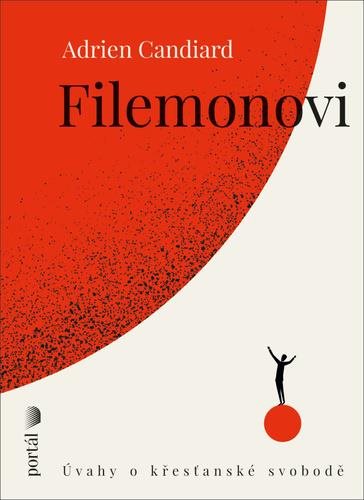Filemonovi: Úvahy o křesťanské svobodě