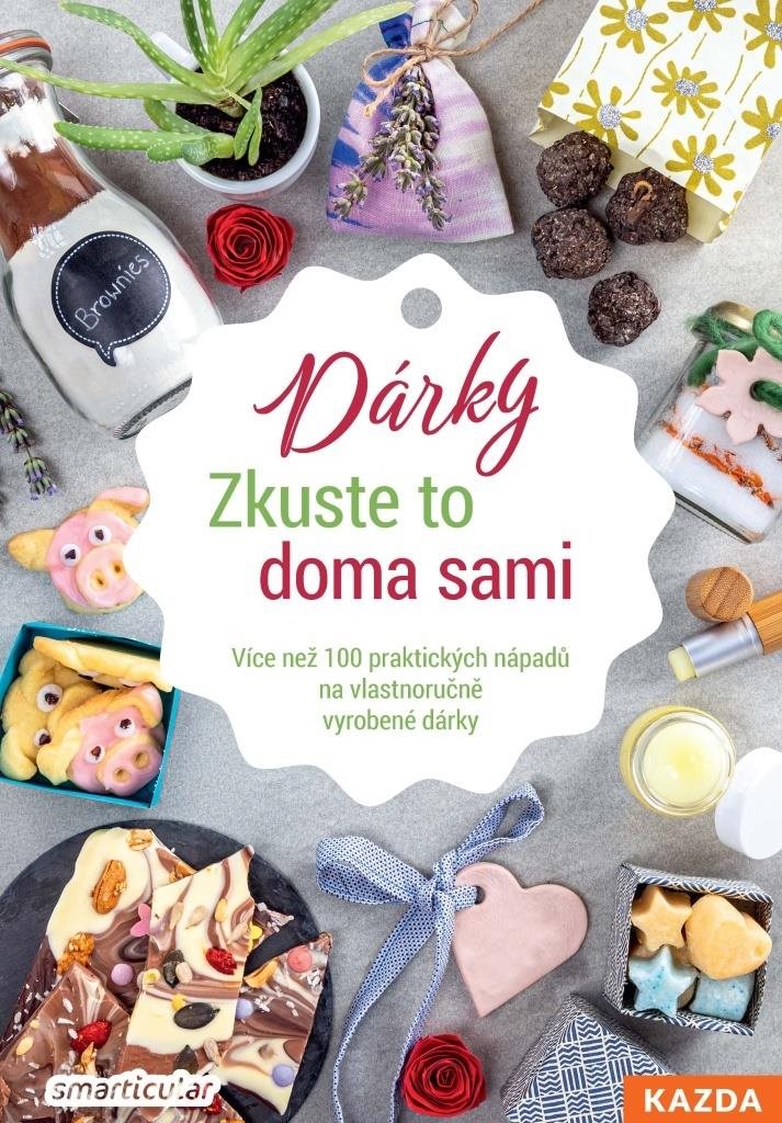 Zkuste to doma sami Dárky: Více než 100 praktických nápadů na vlastnoručně vyrobené dárky