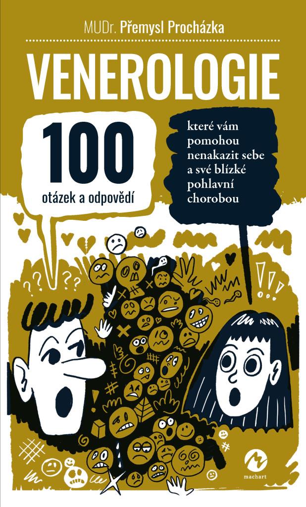 Venerologie: 100 otázek a odpovědí, které vám pomohou nenakazit sebe a své blízké pohlavní ch