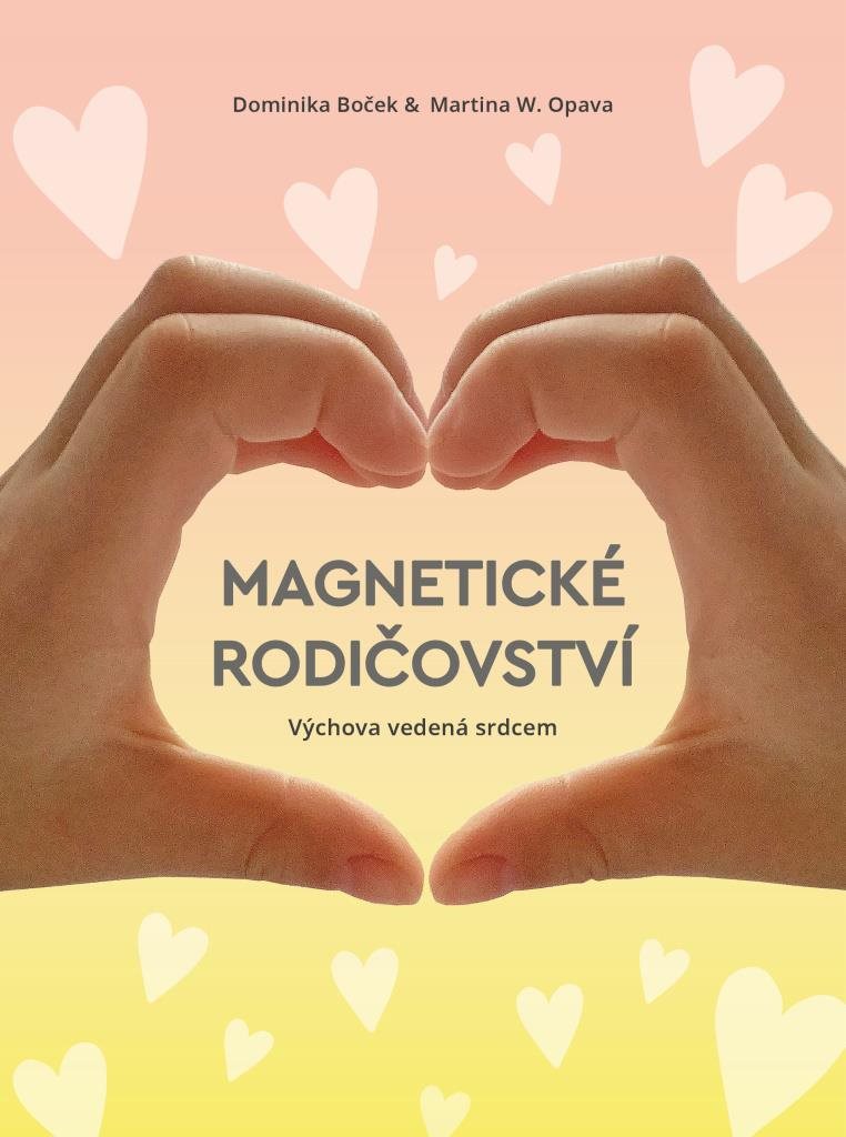 Magnetické rodičovství: Výchova vedená srdcem