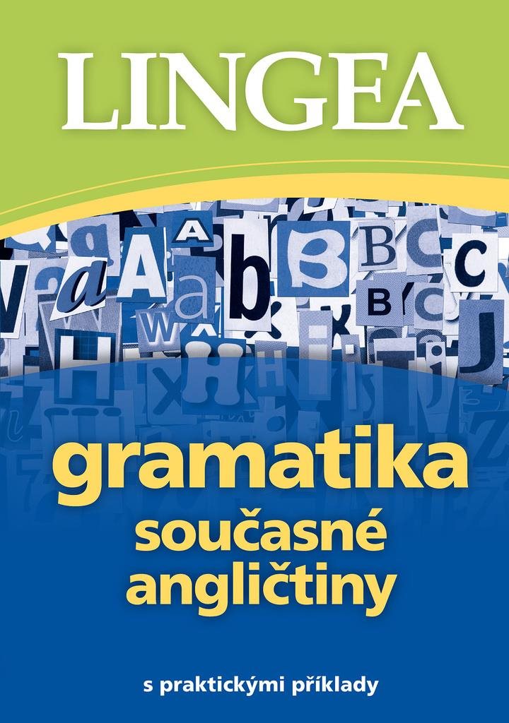 Gramatika současné angličtiny: s praktickými příklady