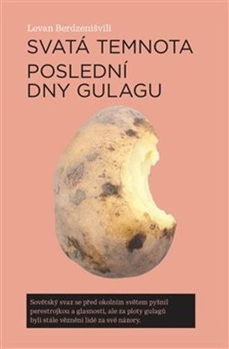Svatá temnota: Poslední dny gulagu
