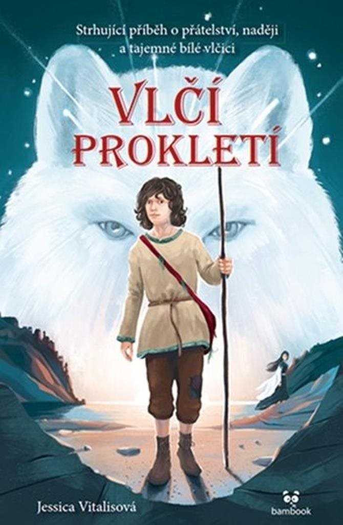 Vlčí prokletí: Strhující příběh o přátelství, naději a tajemné bílé vlčici