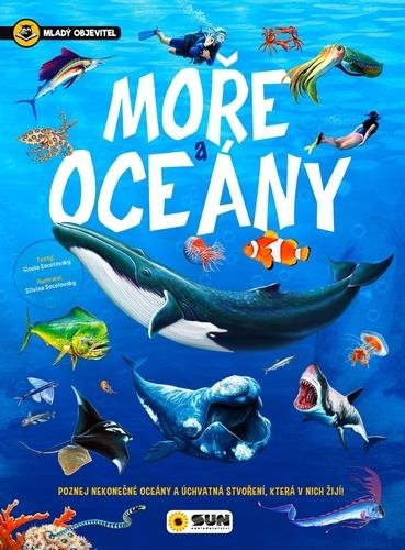 Moře a oceány Mladý objevitel: Poznej nekonečné hlubiny a úchvatná mořská stvoření