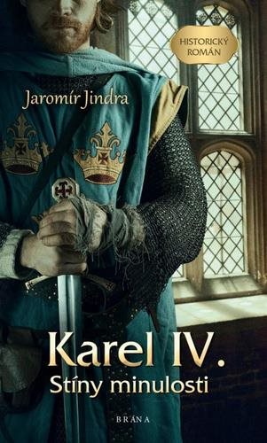 Karel IV.: Stíny minulosti