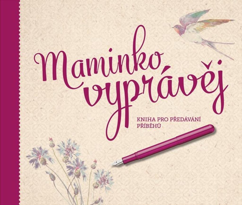 Maminko, vyprávěj: Kniha pro předávání příběhů