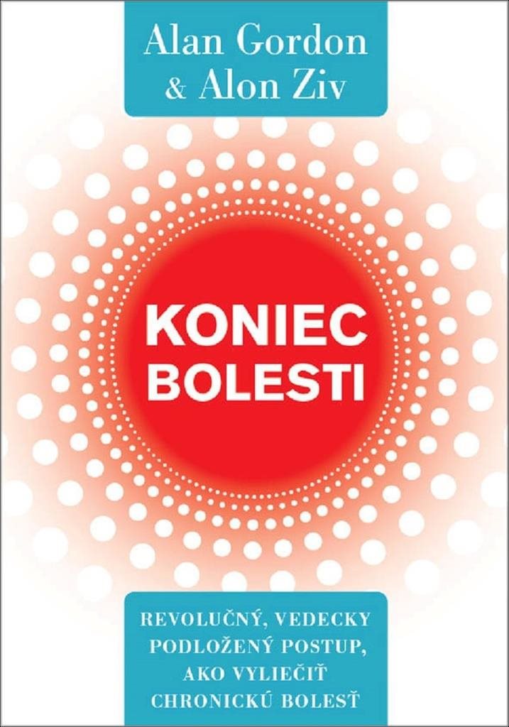 Koniec bolesti: Revolučný, vedecky podložený postup, ako vyliečiť chronickú bolesť