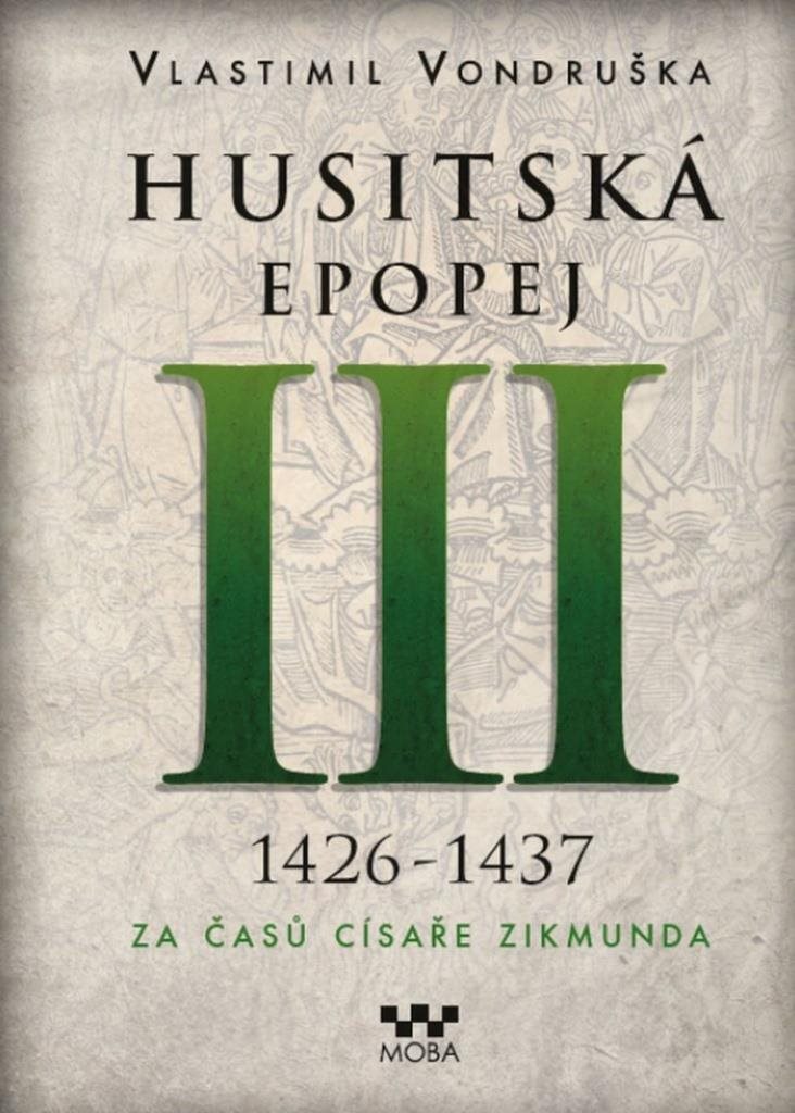Husitská epopej III 1426-1437: Za časů císaře Zikmunda