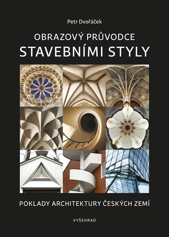 Obrazový průvodce stavebními styly: Poklady architektury českých zemí
