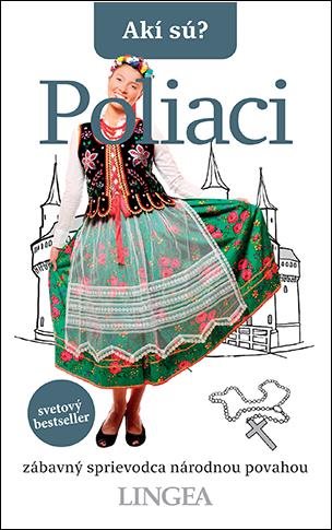 Akí sú? Poliaci: zábavný sprievodca národnou povahou