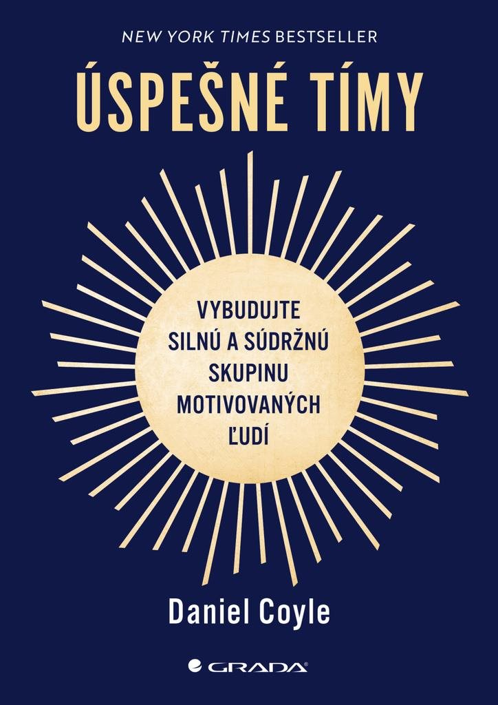 Úspešné tímy: Vybudujte silnú a súdržnú skupinu motivovaných ľudí