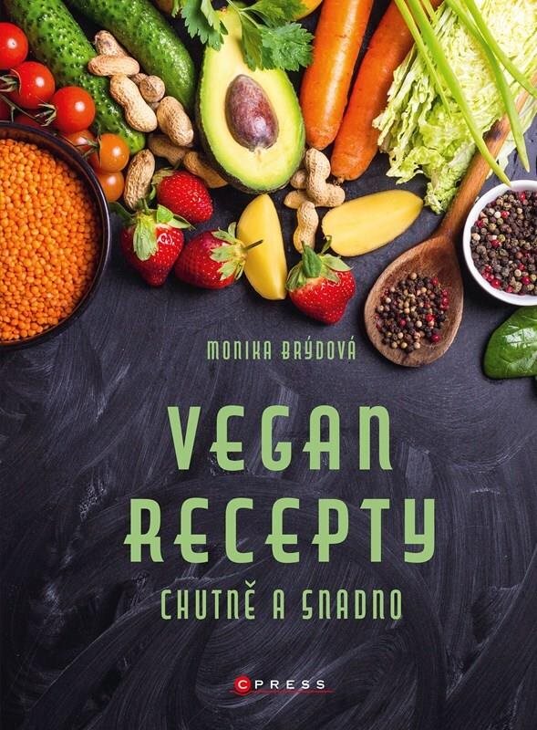 Vegan recepty: Chutně a snadno