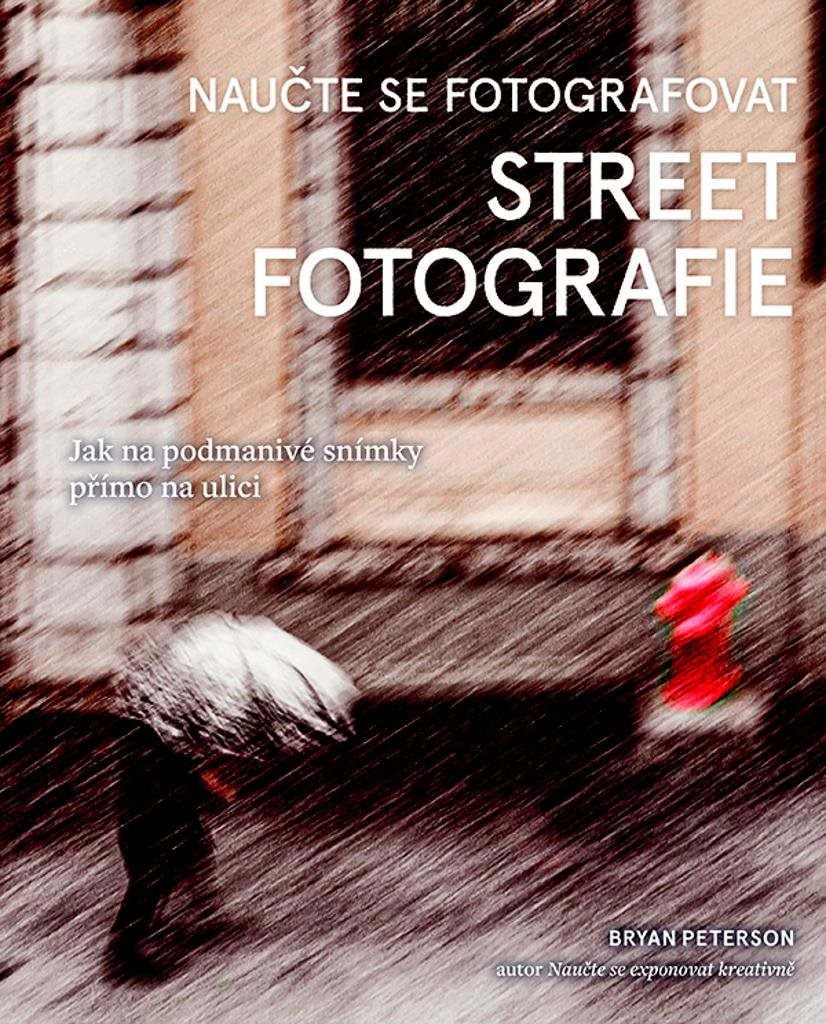 Naučte se fotografovat street fotografie: Jak na podmanivé snímky přímo na ulici
