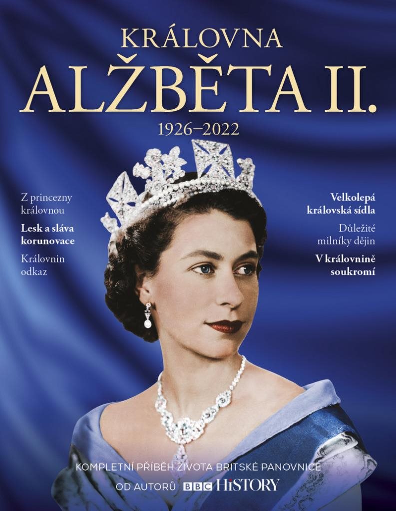 Královna Alžběta II.: 1926-2022 Kompletní příběh života britské panovnice