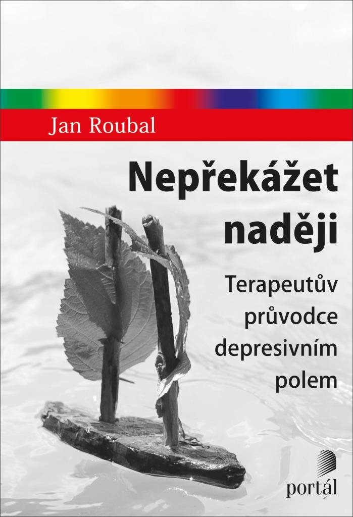 Nepřekážet naději: Terapeutův průvodce depresivním polem