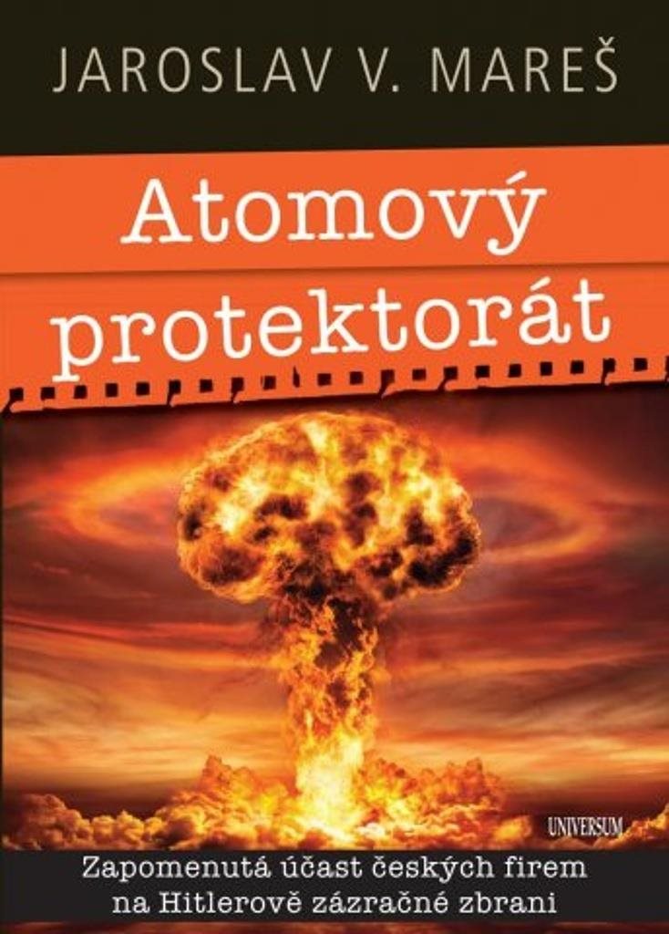 Atomový protektorát: Zapomenutá účast českých firem na Hitlerově zázračné zbrani
