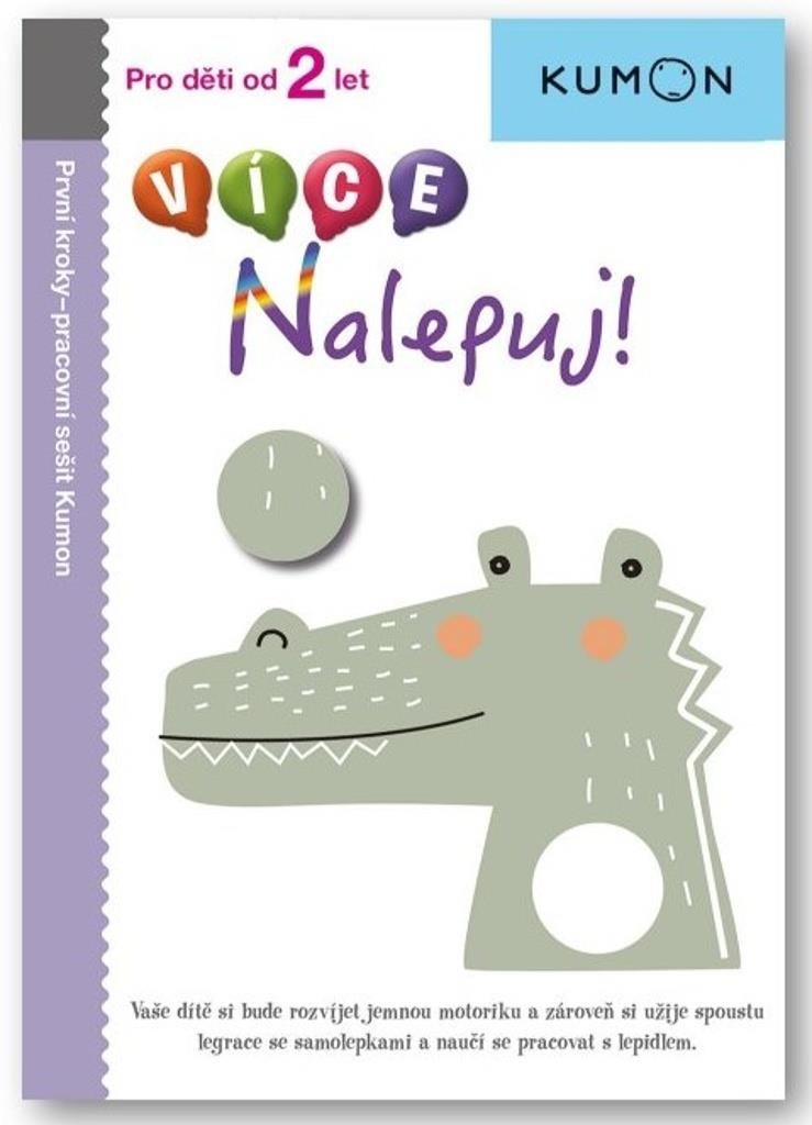 VÍCE Nalepuj!: Pro děti od 2 let, Pracovní sešit Kumon