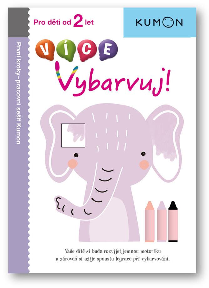 VÍCE Vybarvuj!: Pro děti od 2 let, Pracovní sešit Kumon