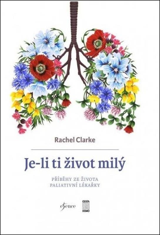 Je-li ti život milý: Příběhy ze života paliativní lékařky