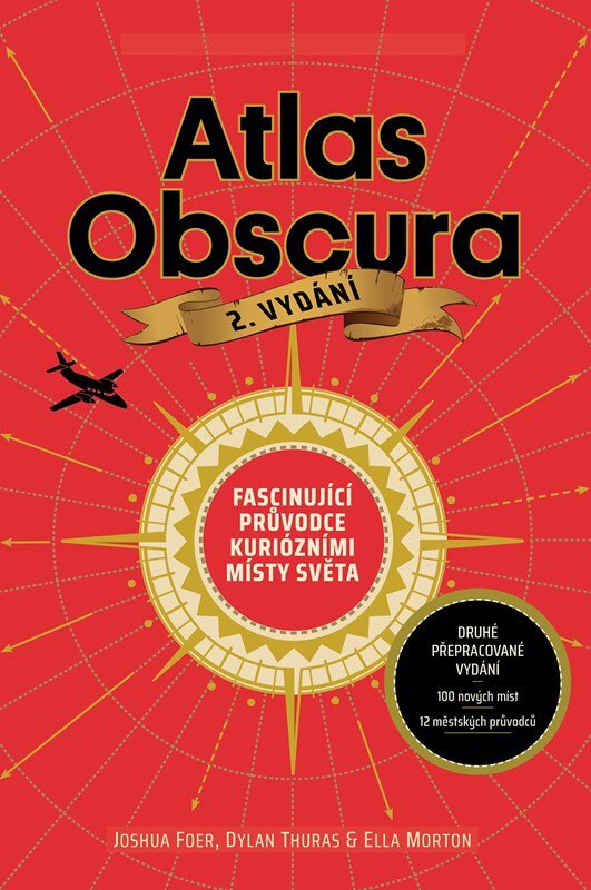 Atlas Obscura: Fascinující průvodce kuriózními místy světa