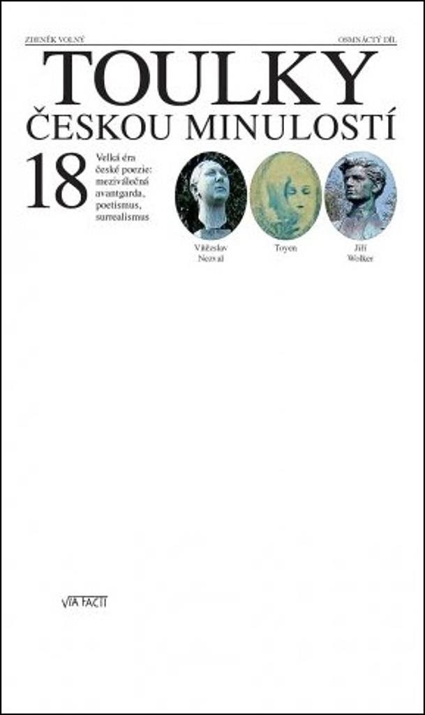Toulky českou minulostí 18: Velká éra české poezie, meziválečná avantgarda, poetismus, surrealismus